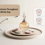 Reapply Perfume Throughout the Whole Day