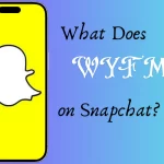 WYF Mean on Snapchat