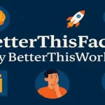 BetterThisWorld facts