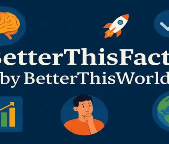 BetterThisWorld facts