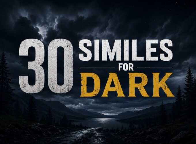 30 Similes for Dark (With Meanings, Examples, and Other Ways to Say Them)