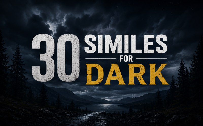 30 Similes for Dark (With Meanings, Examples, and Other Ways to Say Them)